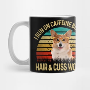 I Run On Caffeine Corgi Hair & Cuss Words Mug